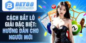 Cách Bắt Lô Giải Đặc Biệt