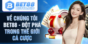 Về chúng tôi Bet88 - Giới thiệu về nhà cái Bet88 uy tín